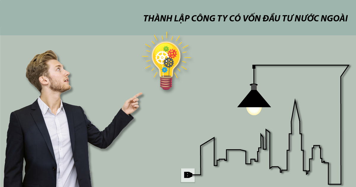 Thành lập Công ty có vốn đầu tư nước ngoài