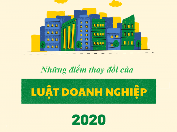 NHỮNG THAY ĐỔI TRONG LUẬT DOANH NGHIỆP 2020 GIÚP TẠO THUẬN LỢI CHO NHÀ ĐẦU TƯ NƯỚC NGOÀI
