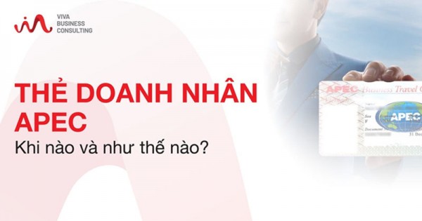 Thẻ doanh nhân APEC - Khi nào và như thế nào?